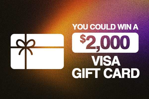 You Could Win A $2,000 Visa Gift Card