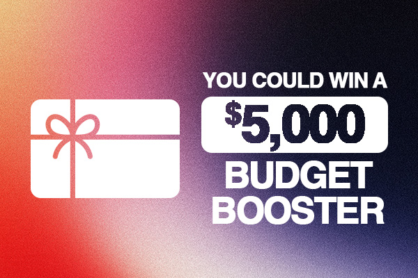 You Could Win A $5,000 Budget Booster
