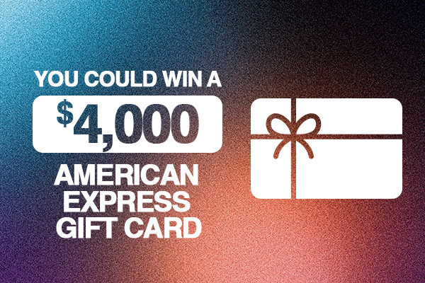You Could Win A $4,000 American Express Gift Card
