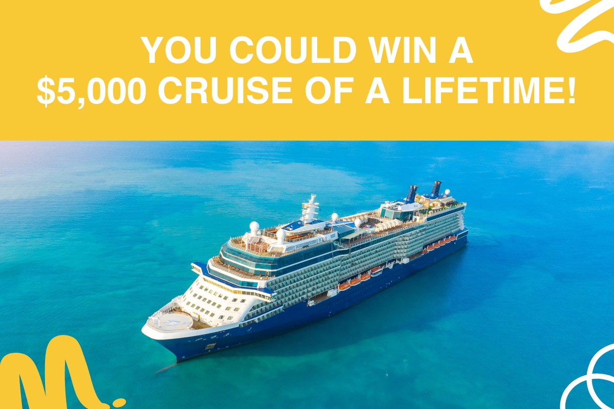 You could win a 5000 cruise of a lifetime