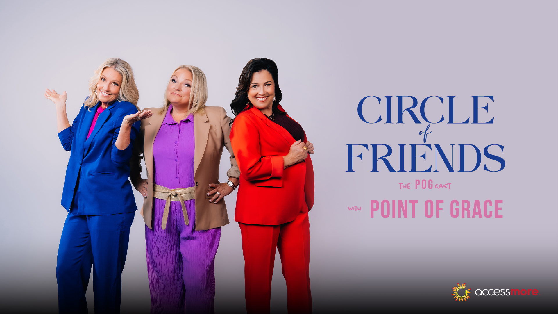 Listen to the Circle of Friends podcast with Point of Grace on AccessMore
