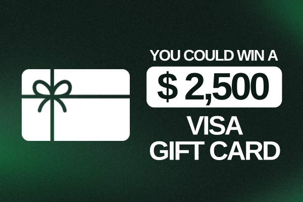 You Could Win A $2,500 Visa Gift Card