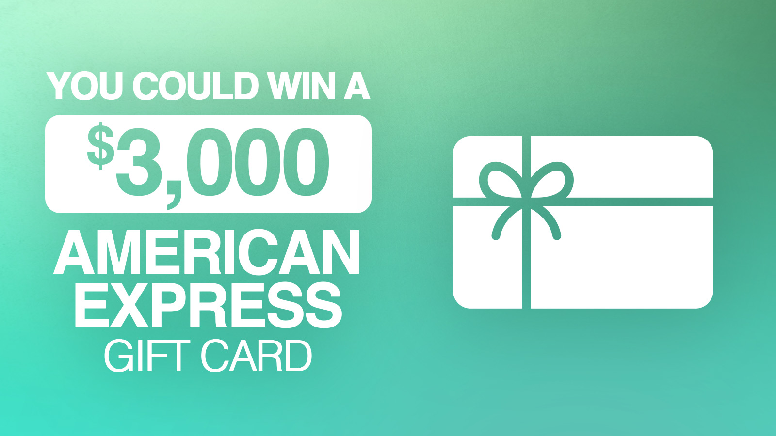 You Could Win A $3,000 American Express Gift Card