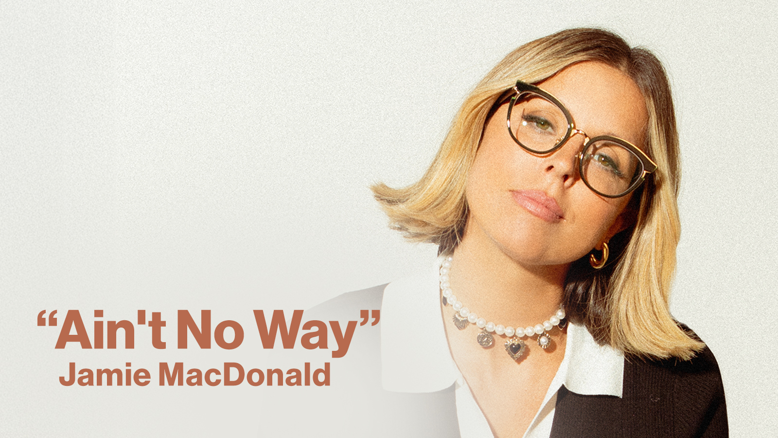 New Song Feature Ain't No Way Jamie MacDonald