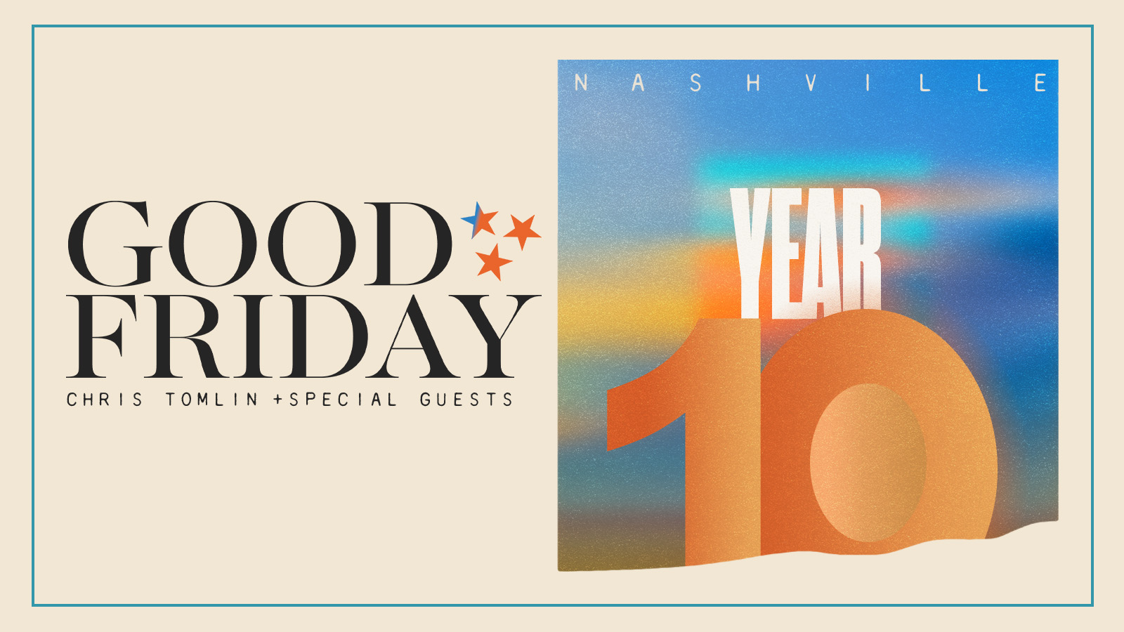 Good Friday Nashville Year 10 with Chris Tomlin and Special Guests