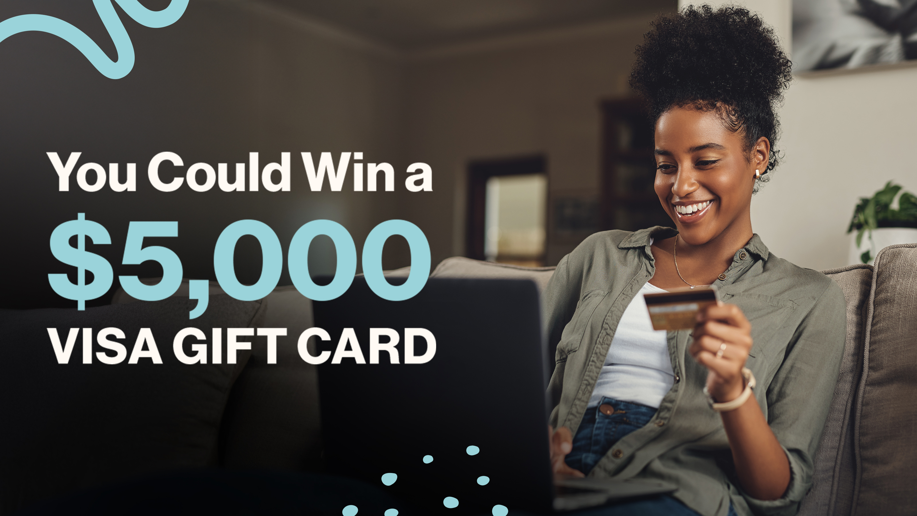 You Could Win a 5000 dollar Visa Gift Card