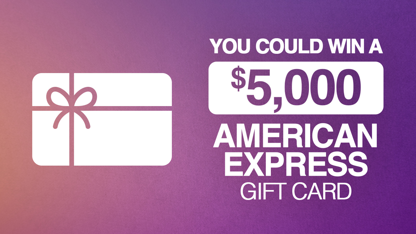 You Could Win A $5,000 American Express Gift Card