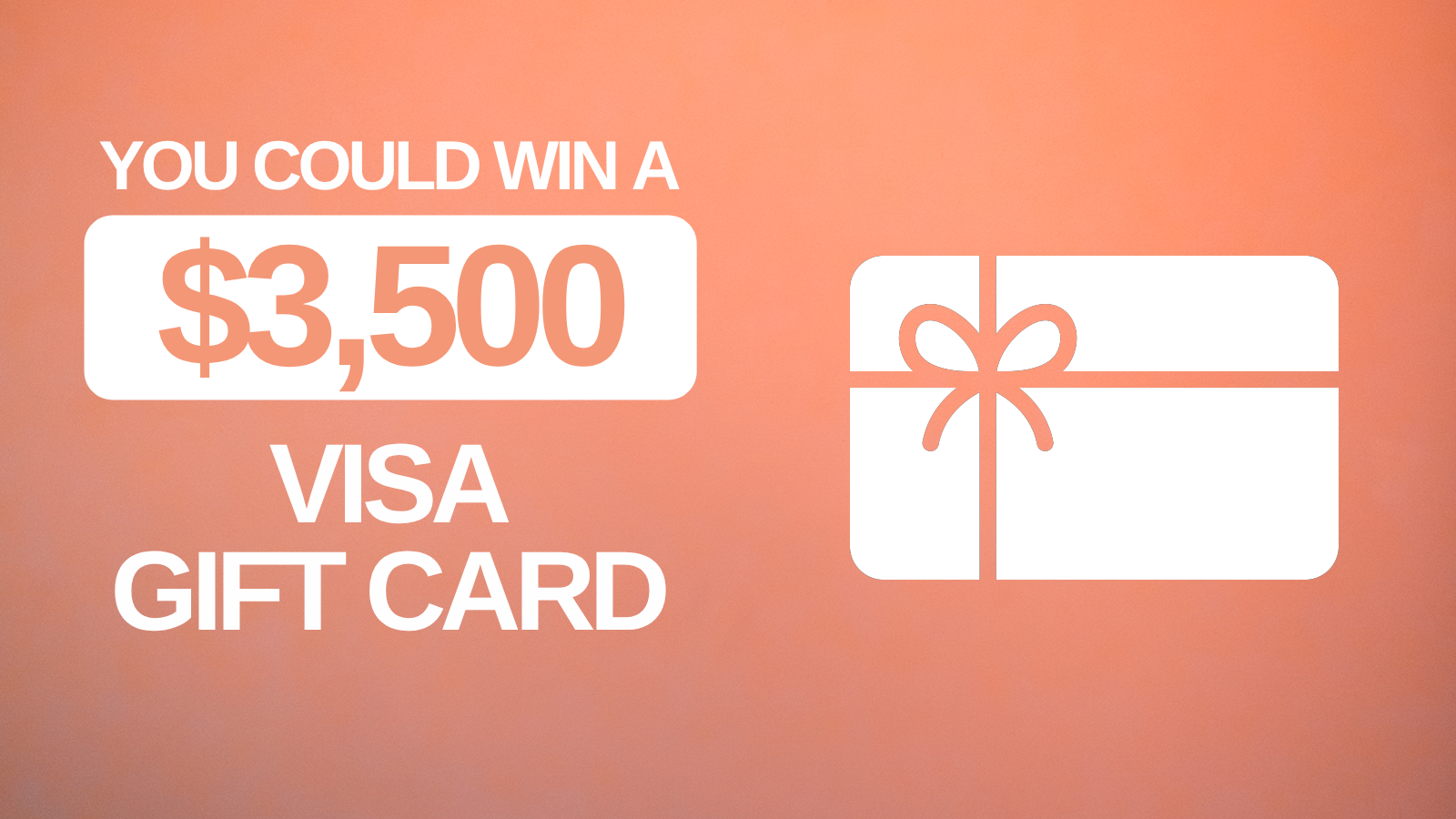 You Could Win A $3,500 Visa Gift Card