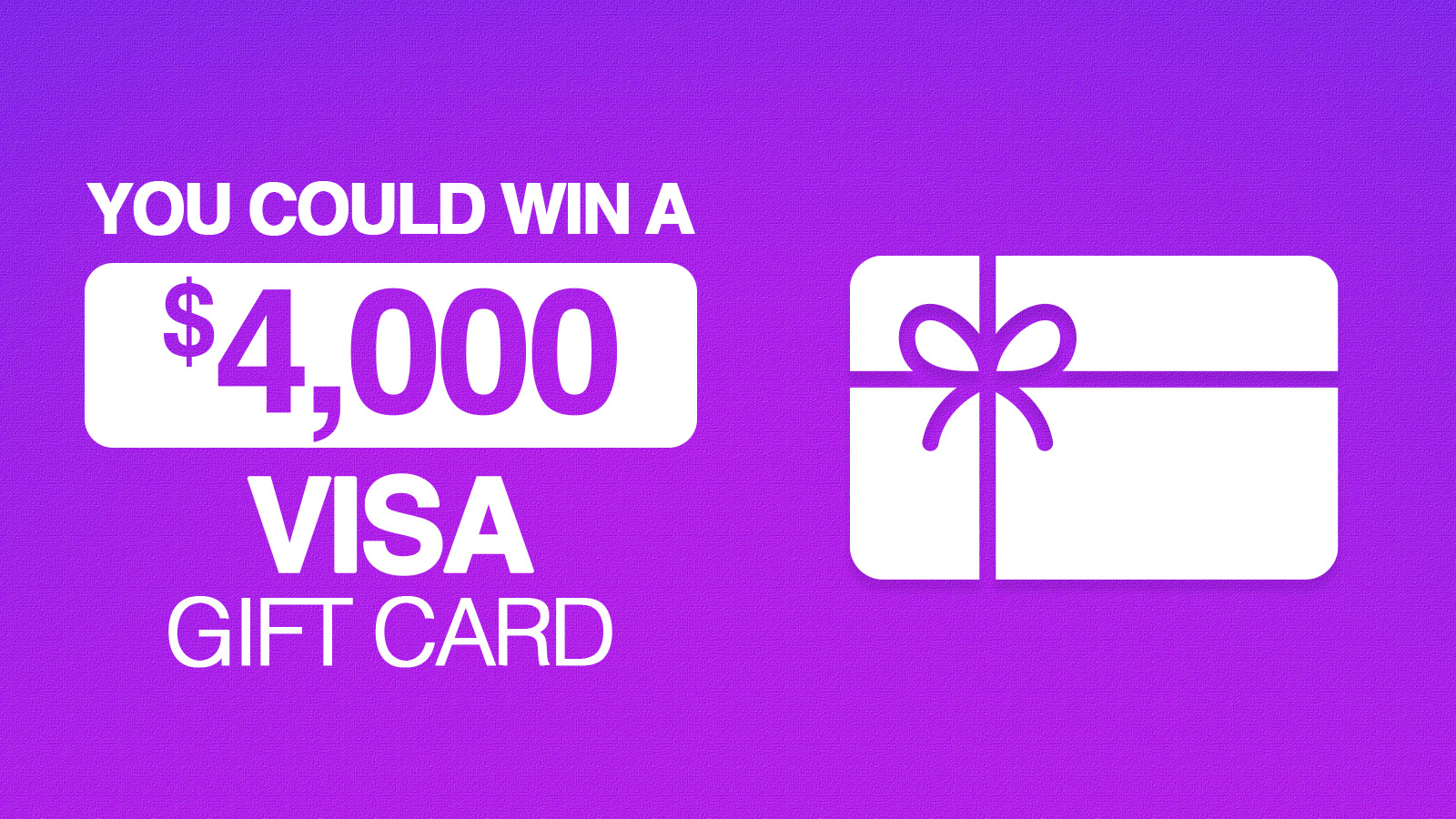 You Could Win A $4,000 Visa Gift Card