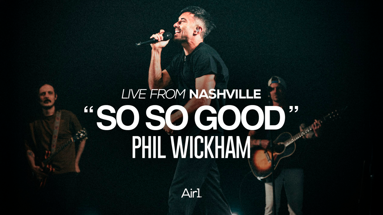 Live From Nashville "So So Good" Phil Wickham