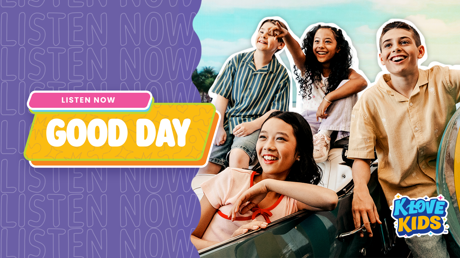 Listen to Good Day by K-LOVE Kids