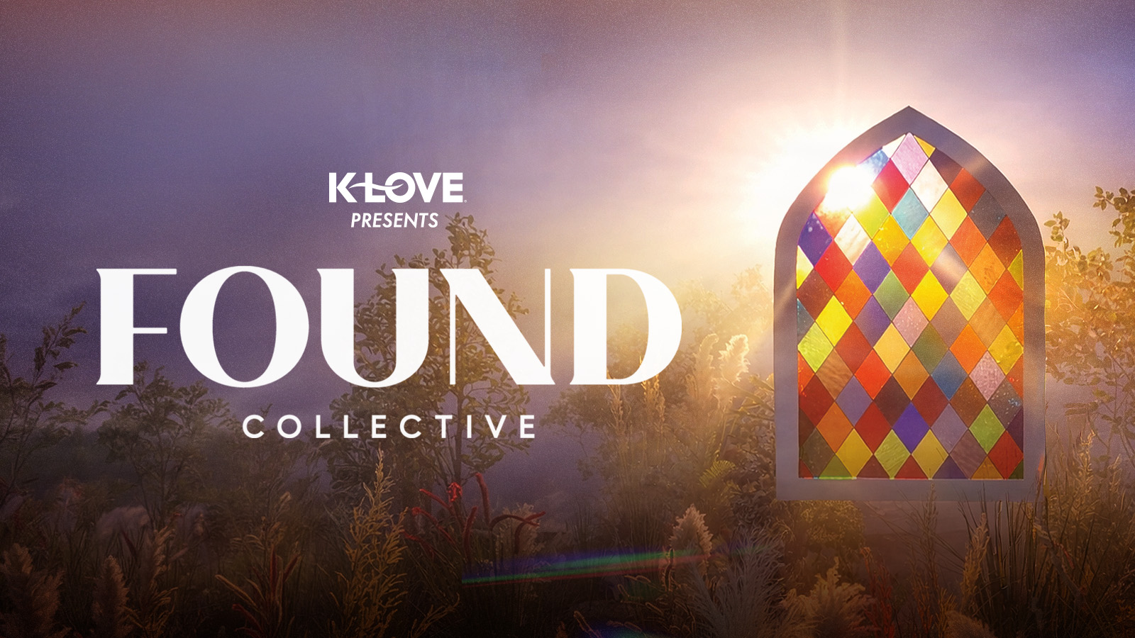 K-LOVE Presents: Found Collective