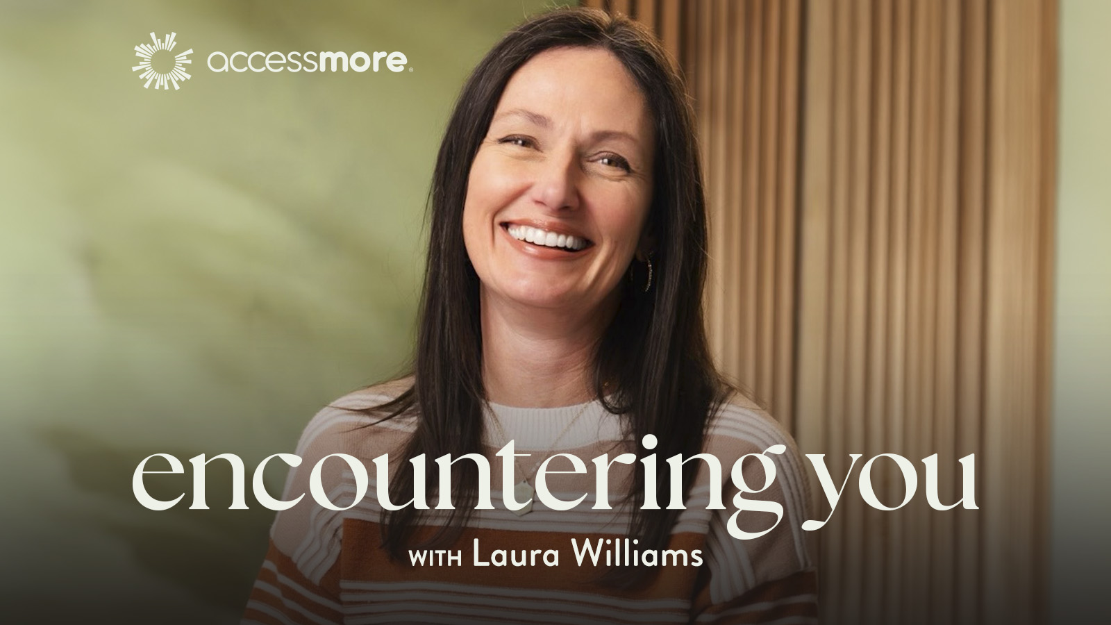 AccessMore: Encountering You with Laura Williams