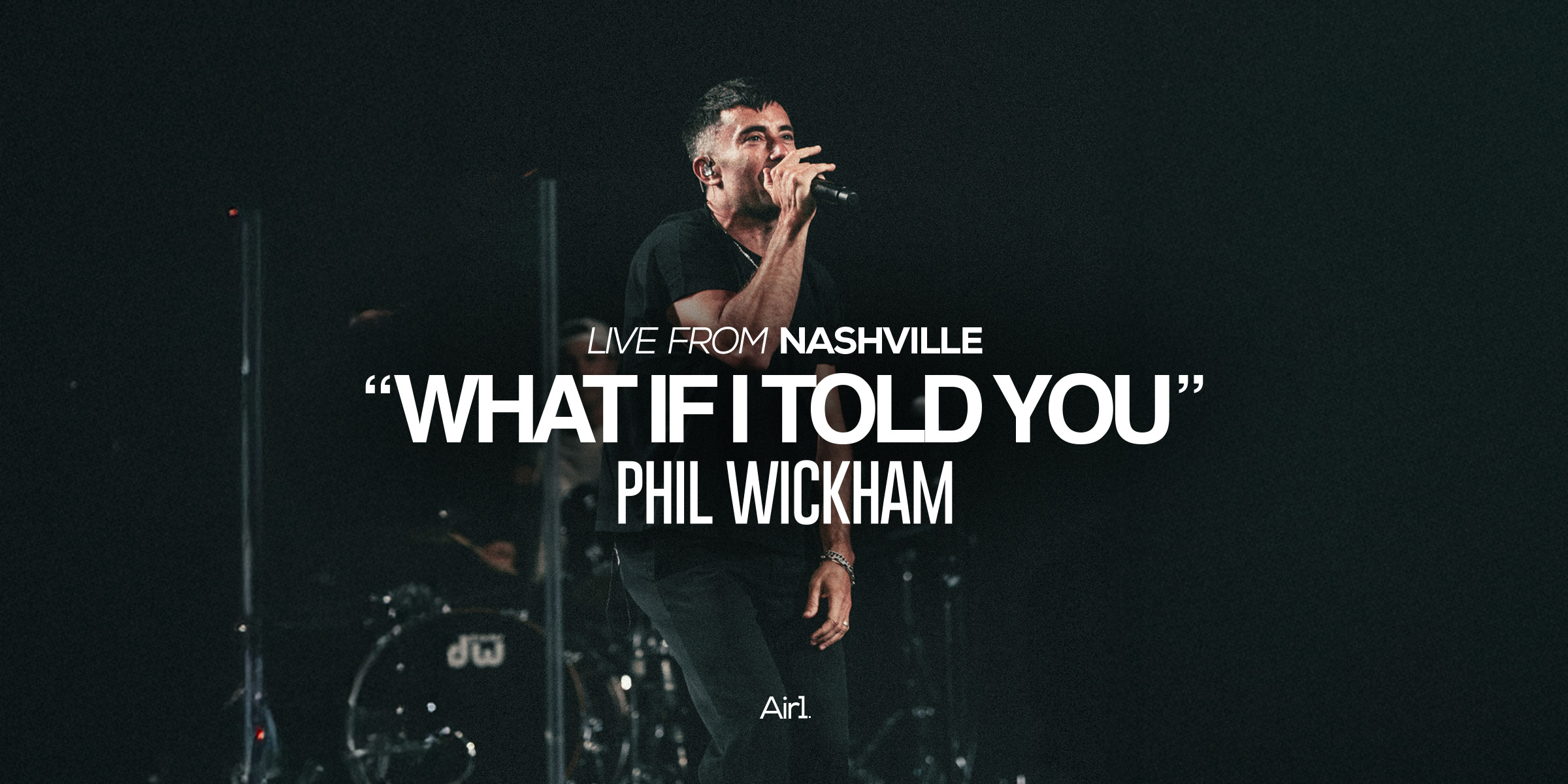 What If I Told You performed by Phil Wickham live from Nashville