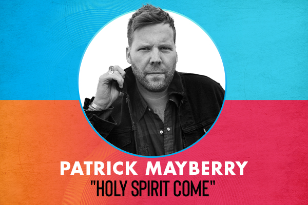 Patrick Mayberry "Holy Spirit Come"