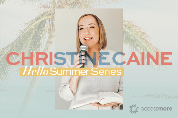 Christine Caine Hello Summer Series