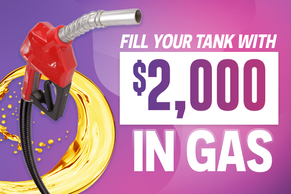 Fill your tank with $2,000 in gas