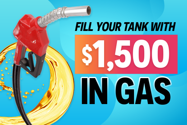 Fill Your Tank With $1,500 in Gas