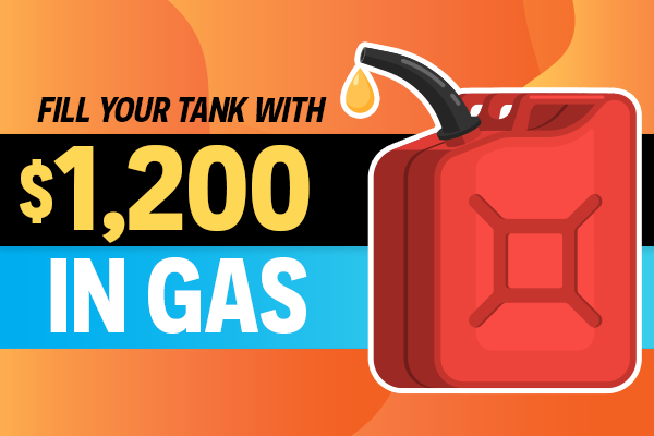 Fill Up Your Tank with $1,200 in Gas