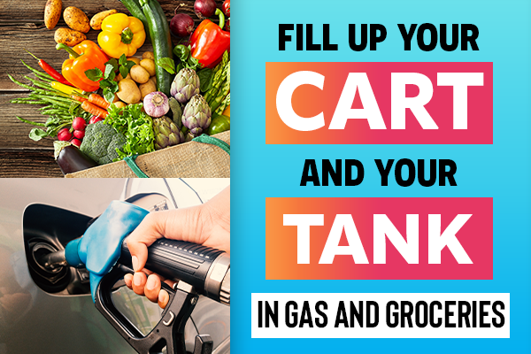 Fill Up Your Cart and Your Tank In Gas and Groceries