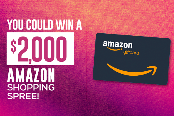 You Could Win a $2,000 Amazon Shopping Spree