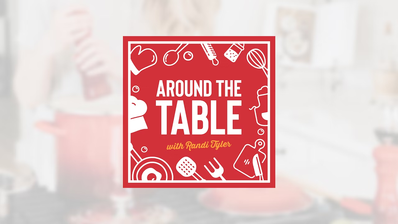 Around the Table with Randi Tyler