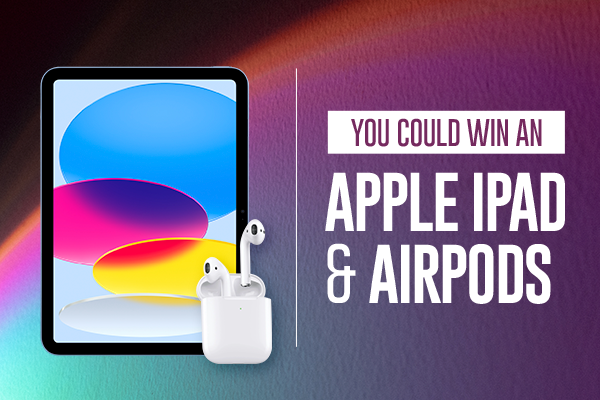 You Could Win an Apple IPad and Airpods