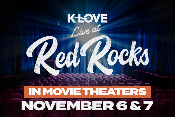 K-LOVE Live at Red Rocks: In Movie Theaters November 6 & 7