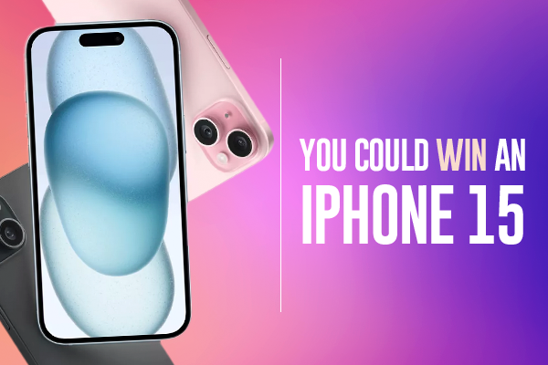 You Could Win an IPhone 15