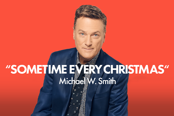 "Sometime Every Christmas" Michael W. Smith 