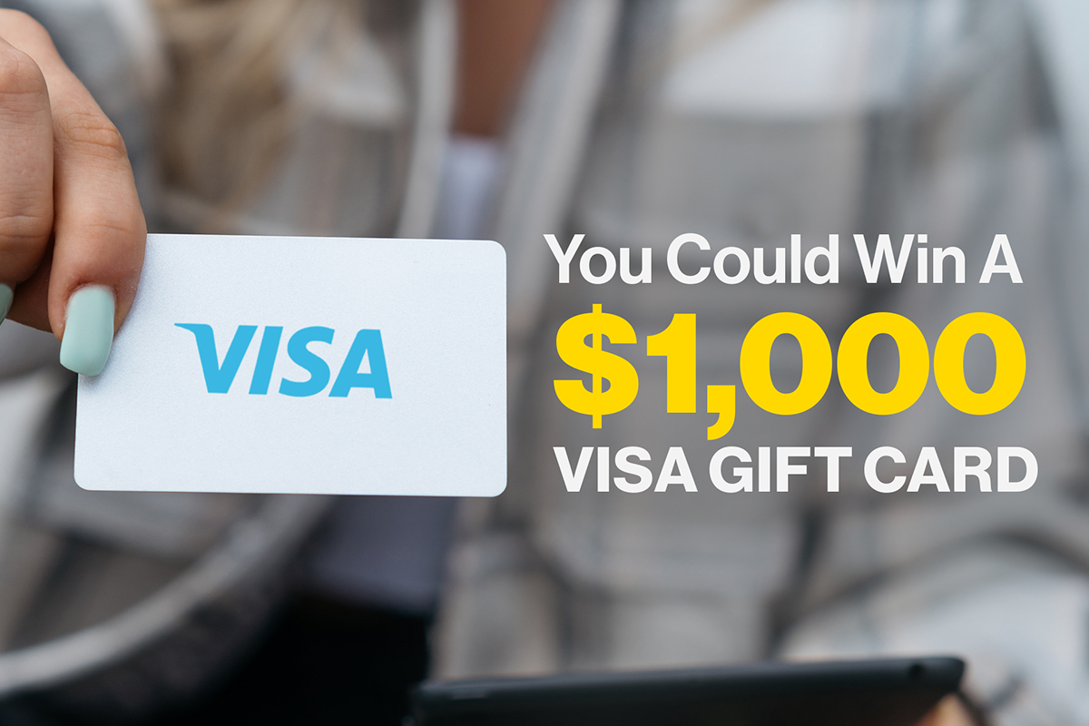 You Could Win a $1,000 Visa Gift Card
