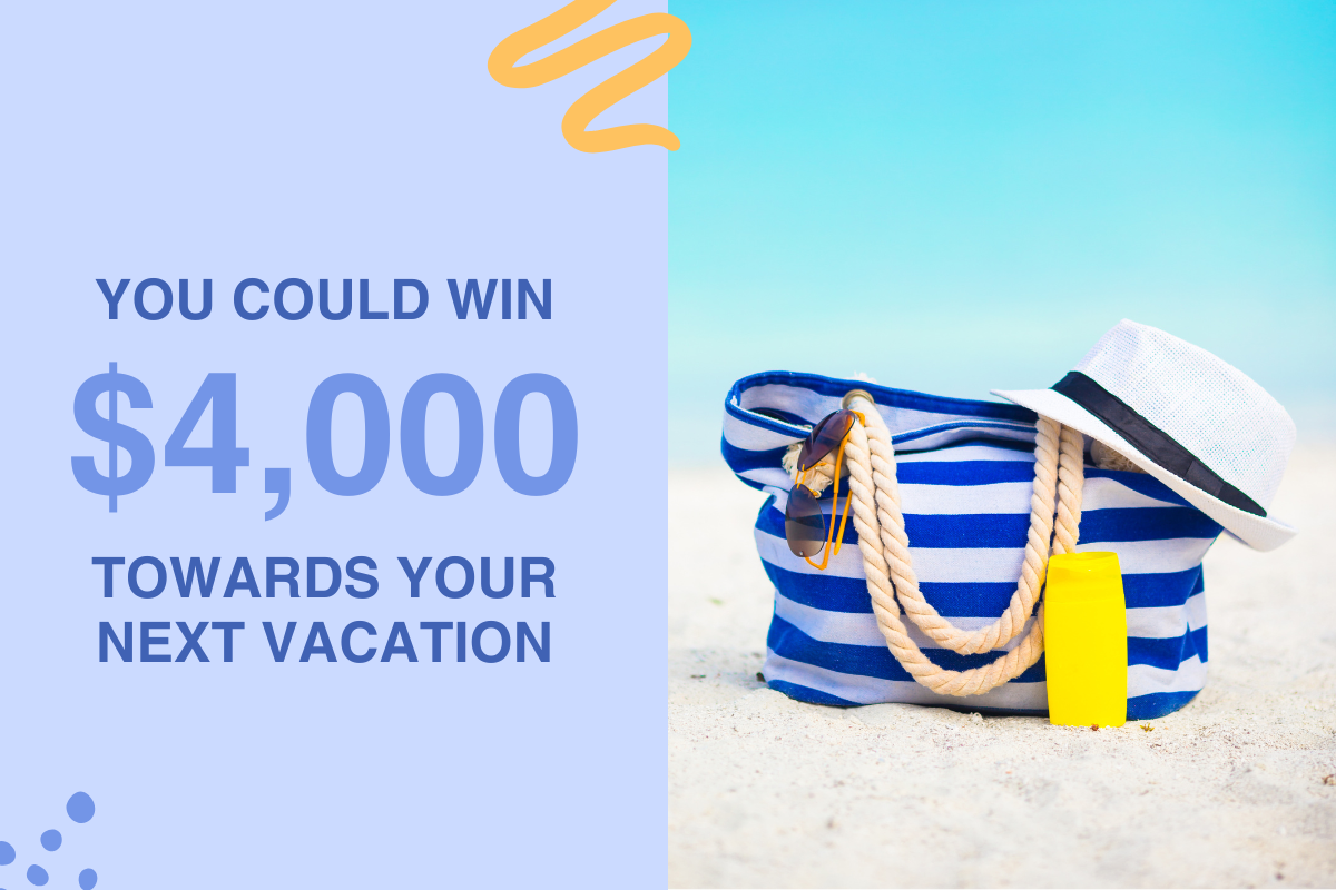 You could win 4000 dollars towards your next vacation