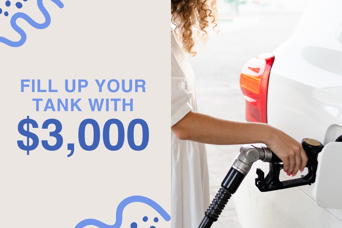 Fill up your tank with 3000 dollars