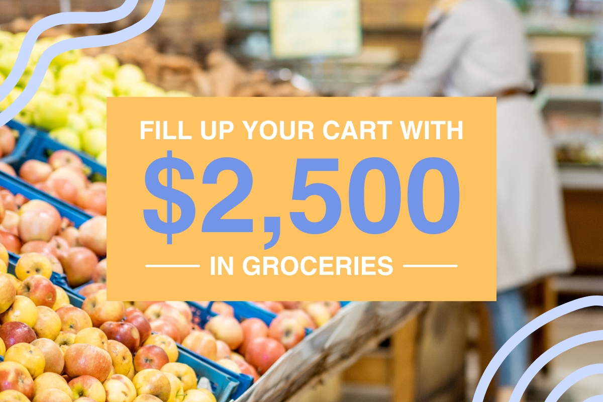 Fill up your cart with 2500 dollars in groceries