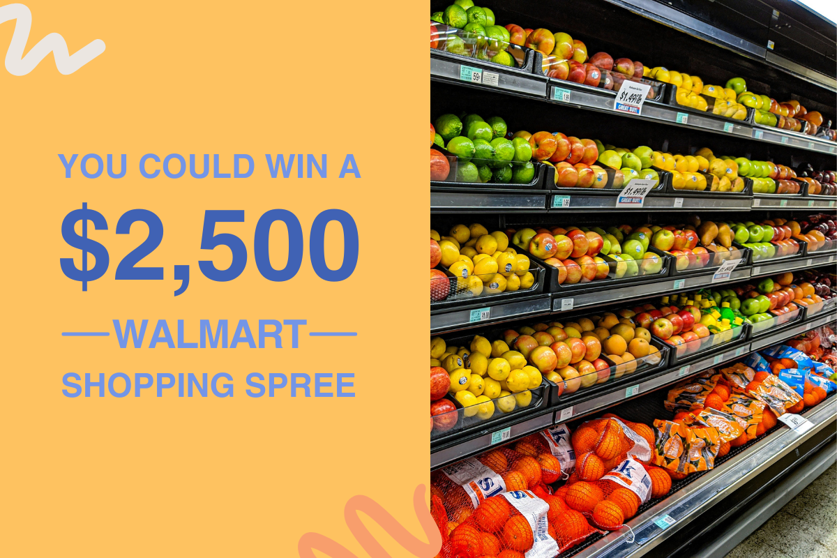You could win a 2500 dollar Walmart shopping spree
