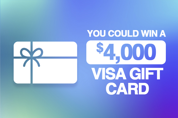 You Could Win A $4,000 Visa Gift Card